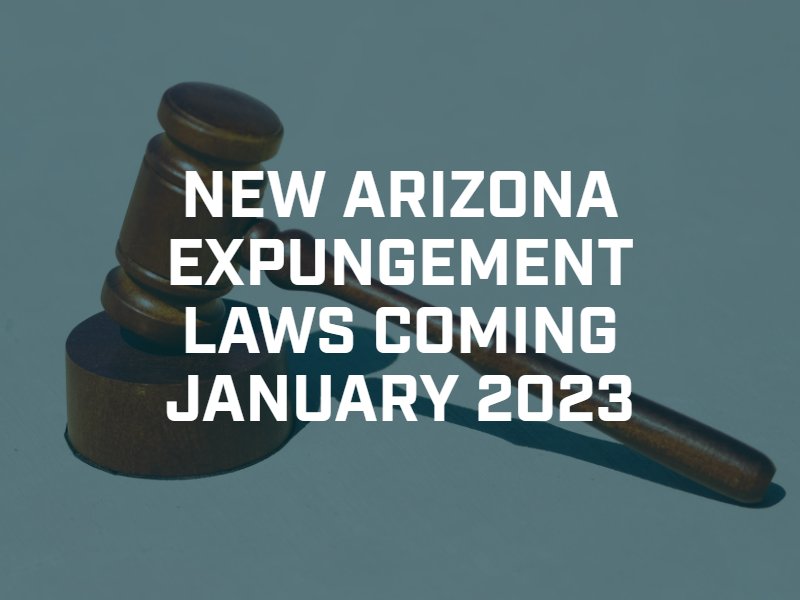 New Arizona Expungement Laws Coming January 2023