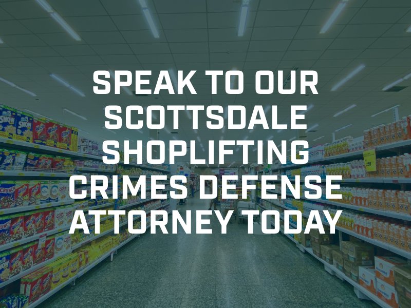 Scottsdale Shoplifting Crimes Defense Attorney