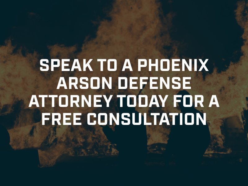 Phoenix Arson Defense Attorney