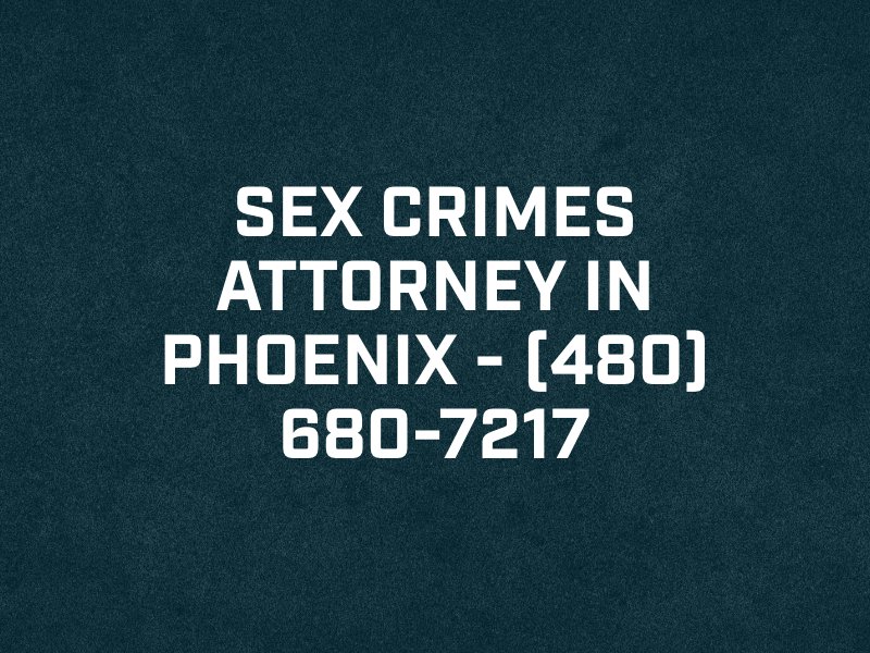 phoenix sex crimes lawyer 